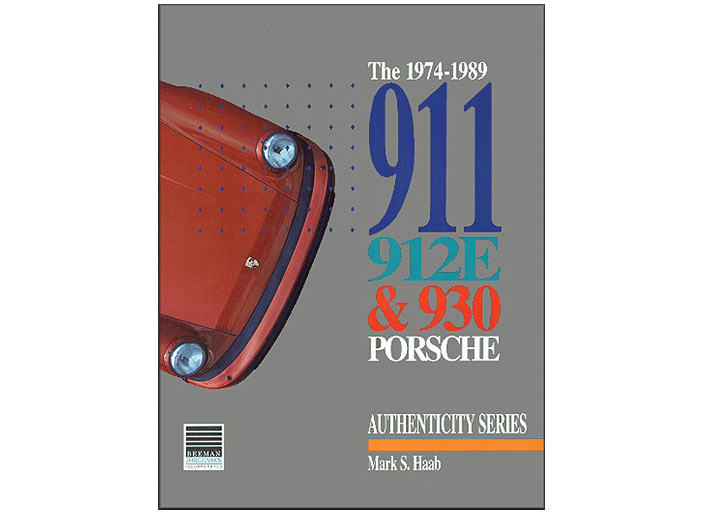 The 1974-89 911/930/912 Porsche Restorers Guide To Authenticity 
